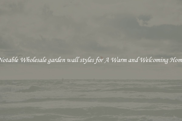 Notable Wholesale garden wall styles for A Warm and Welcoming Home