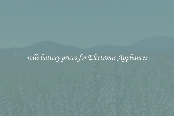 rolls battery prices for Electronic Appliances