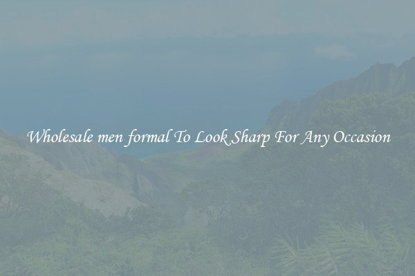 Wholesale men formal To Look Sharp For Any Occasion