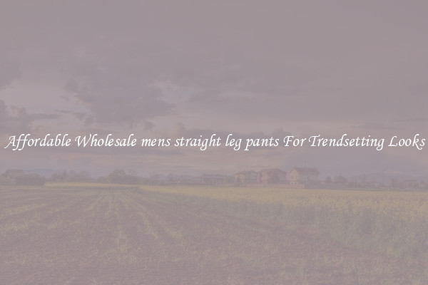 Affordable Wholesale mens straight leg pants For Trendsetting Looks