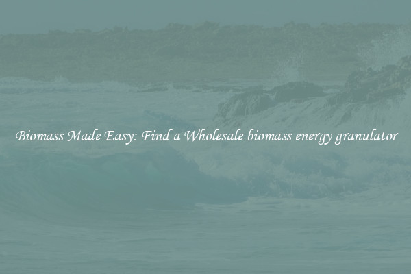  Biomass Made Easy: Find a Wholesale biomass energy granulator 