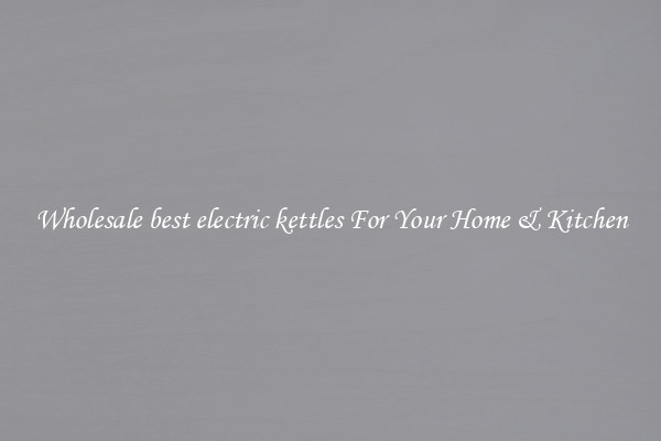 Wholesale best electric kettles For Your Home & Kitchen