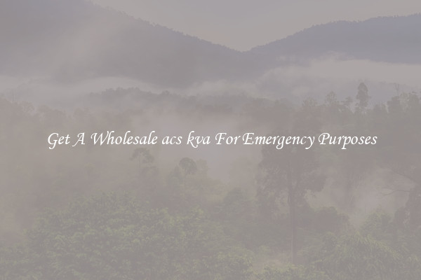 Get A Wholesale acs kva For Emergency Purposes