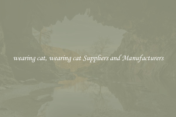 wearing cat, wearing cat Suppliers and Manufacturers