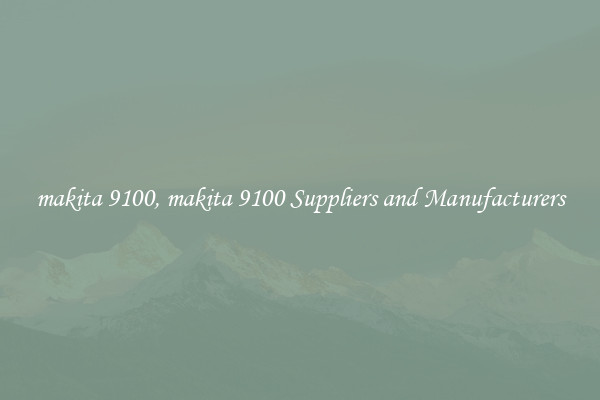 makita 9100, makita 9100 Suppliers and Manufacturers