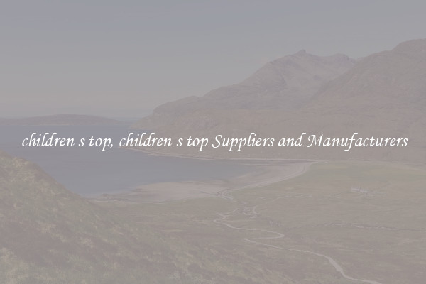 children s top, children s top Suppliers and Manufacturers