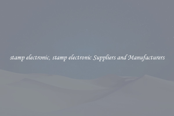 stamp electronic, stamp electronic Suppliers and Manufacturers