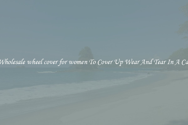 Wholesale wheel cover for women To Cover Up Wear And Tear In A Car