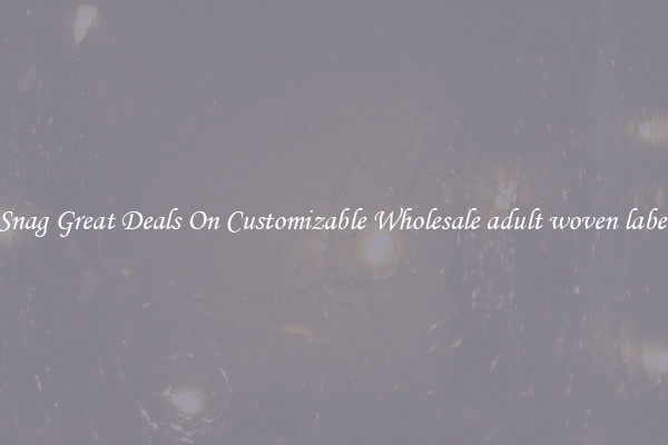 Snag Great Deals On Customizable Wholesale adult woven label