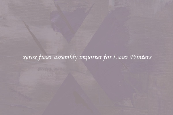 xerox fuser assembly importer for Laser Printers