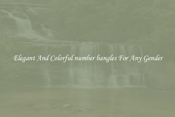 Elegant And Colorful number bangles For Any Gender