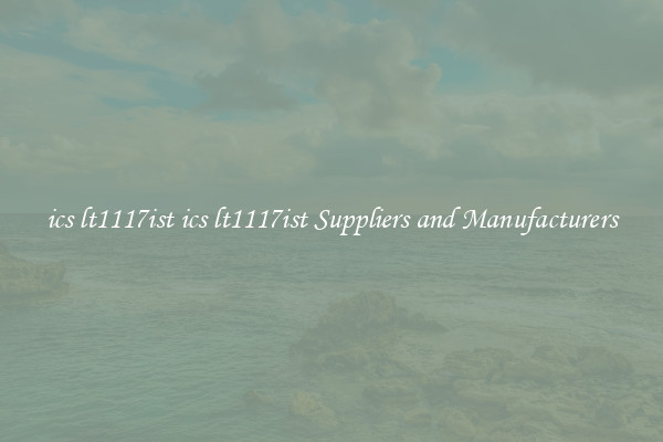 ics lt1117ist ics lt1117ist Suppliers and Manufacturers