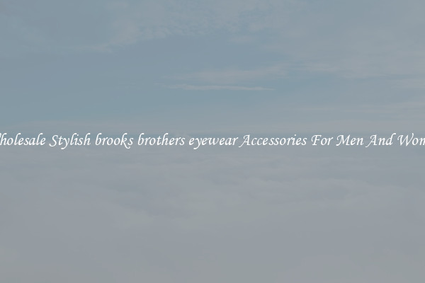 Wholesale Stylish brooks brothers eyewear Accessories For Men And Women